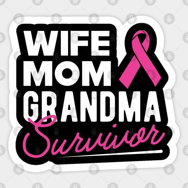 Breast Cancer - Wife mom grandma survivor Sticker by KC Happy Shop